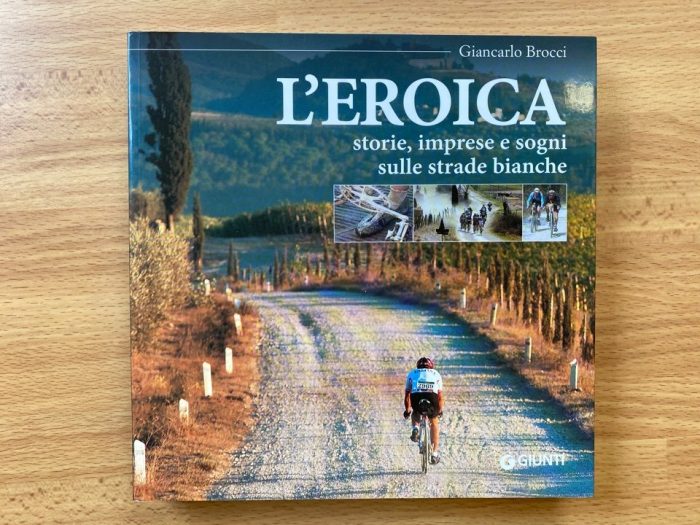 L'EROICA storie, imprese e sogni sulle strade bianche